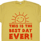 this is the best day ever t shirt funny t shirts
