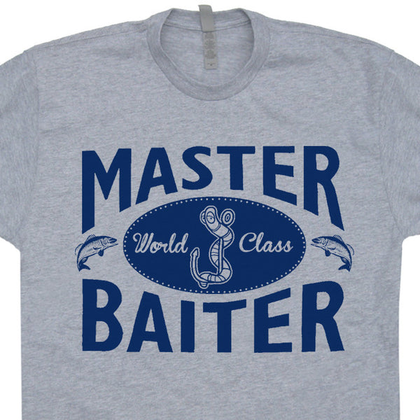 Master Baiter T Shirt, Funny Fishing Saying Shirt