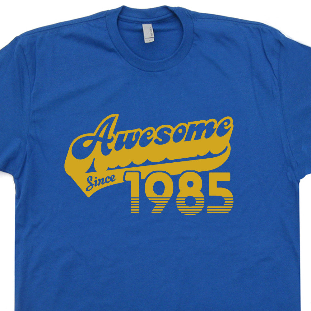 awesome since 1985 t shirt 30th birthday t shirt