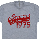 Awesome Since 1975 T Shirt Funny 40th Birthday T Shirt