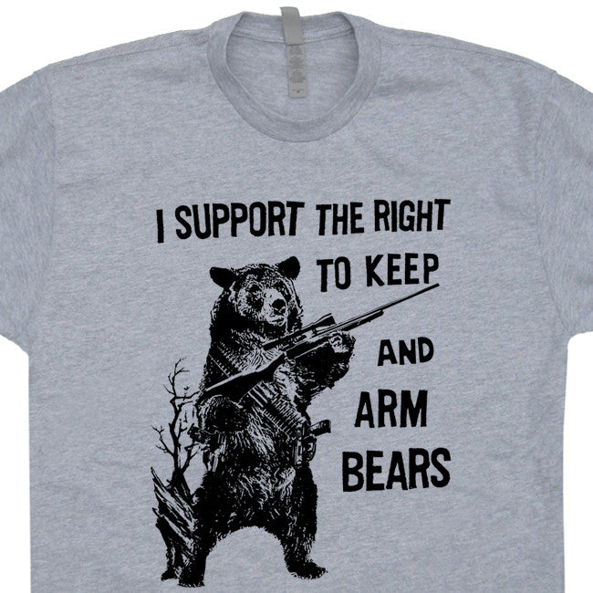 i support the right to arm bears t shirt