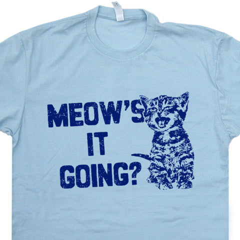 meows it going t shirt funny cat t shirts