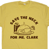 save the neck for me clark t shirt christmas vacaction