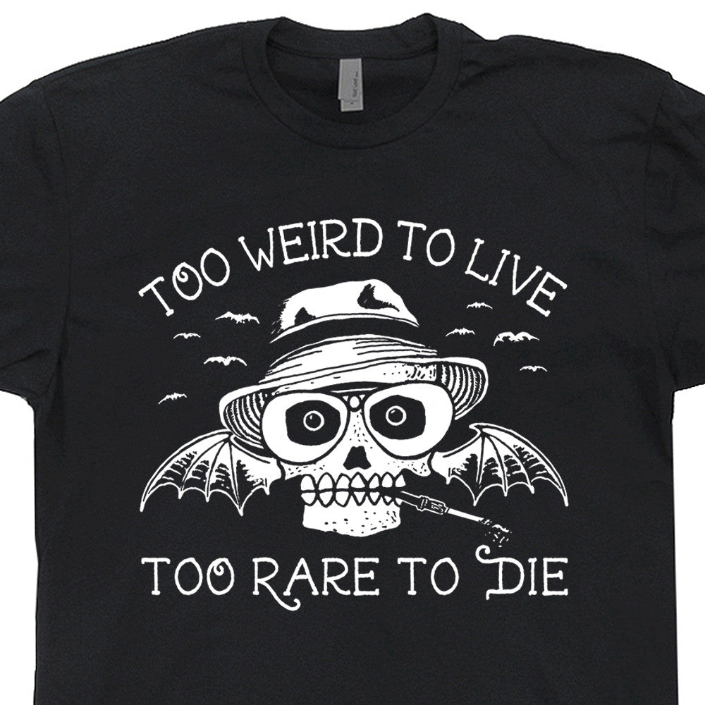 Too Weird To Live Rare To Die Shirt Hunter Thompson Too Weird To Live Rare To Die Shirt Hunter Thompson