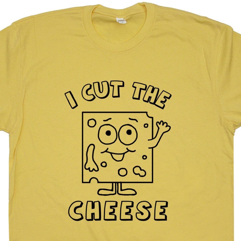 i cut the cheese t shirt fart loading shirt