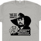 Johnny Paycheck Shirt Take This Job and Shove It Vintage Country Music